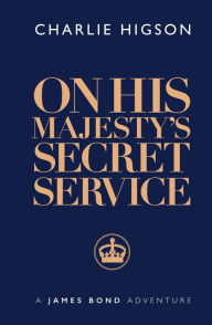 Title: On His Majesty's Secret Service, Author: Charlie Higson