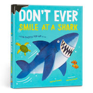 Title: Don't Ever Smile at a Shark: A Fin-Tastic Pop-Up Book, Author: Harriet Evans