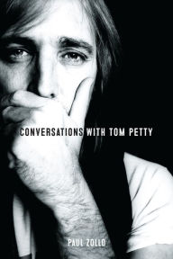 Title: Conversations with Tom Petty, Author: Paul Zollo