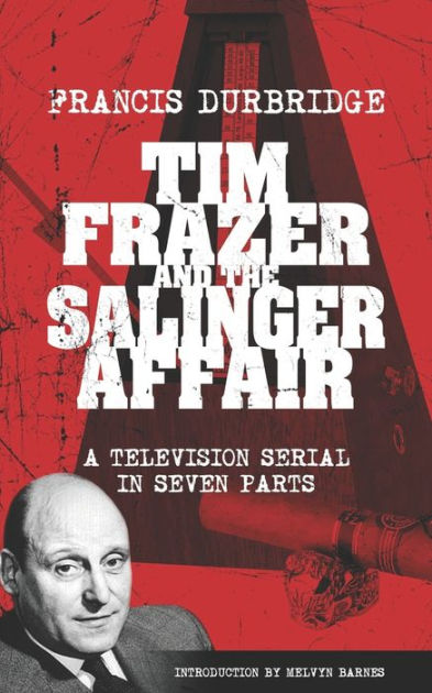 Tim Frazer the Salinger Affair (Scripts of the seven part television serial) by Francis Durbridge, Paperback | Barnes & Noble®