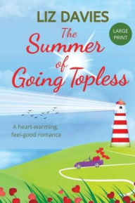 Title: The Summer of Going Topless, Author: Liz Davies