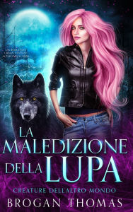 Title: La maledizione della lupa, Author: Brogan Thomas