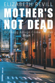 Title: Mother's Not Dead, Author: Elizabeth Revill