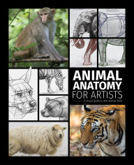 Title: Animal Anatomy for Artists: A visual guide to the animal form, Author: 3dtotal Publishing