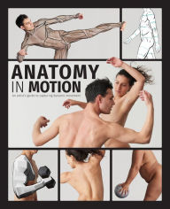 Title: Anatomy in Motion: An artist's guide to capturing dynamic movement, Author: Charlie Pickard