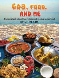 Title: Goa, Food, and Me, Author: Katie Dacosta