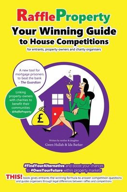 Raffle Property: Your Winning Guide to House Competitions (for entrants, property-owners and charity organisers)