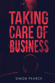 Title: Taking Care of Business, Author: Simon Pearce