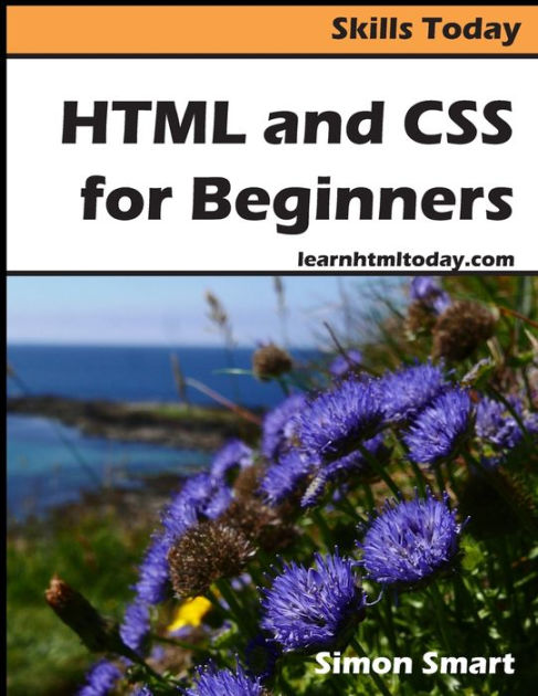 HTML And CSS For Beginners By Simon Smart, Paperback | Barnes & Noble®