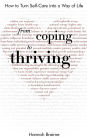 From Coping to Thriving: How to Turn Self-Care into a Way of Life
