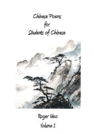 Title: Chinese Poems for Students of Chinese: Volume 1, Author: Roger New