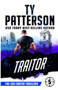 Title: Traitor: A Covert-Ops Suspense Action Novel, Author: Ty Patterson