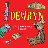 Title: Dewryn: Stori am gyfeillgarwch a rhyddid, Author: Dewryn Limited