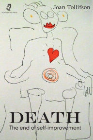 Title: Death: The End of Self-Improvement, Author: Joan Tollifson