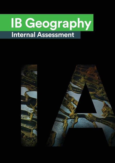 IB Geography Internal Assessment: The Definitive Geography [HL/SL] IA ...