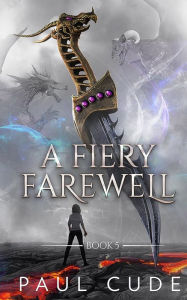 Title: A Fiery Farewell, Author: Paul Cude