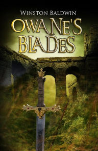 Title: Owane's Blades, Author: Winston Baldwin