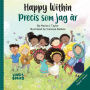 Happy within / Precis som jag ï¿½r (Bilingual Children's book English Swedish): A childrenï¿½s book about race, diversity and self-love ages 2-6/English-Swedish Book for Bilingual Children