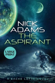 Title: The Aspirant: Large Print Edition, Author: Nick Adams