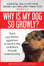Essential Skills for your Growly but Brilliant Family Dog: Books 1-3: Understanding your fearful, reactive, or aggressive dog, and strategies and techniques to make change