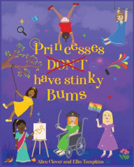 Title: Princesses Don't have stinky Bums, Author: Alice Clover