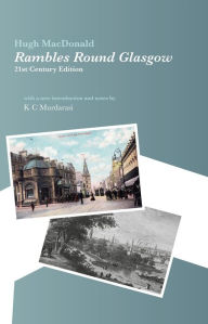 Title: Rambles Round Glasgow (annotated): With a new introduction and notes by K C Murdarasi, Author: Hugh MacDonald