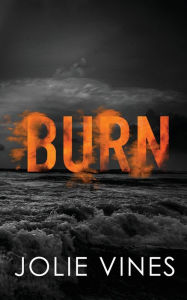 Title: Burn (Dark Island Scots, #4) - SPECIAL EDITION, Author: Jolie Vines