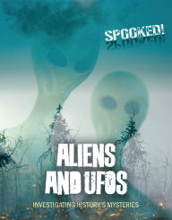 Title: Aliens and UFOs: Investigating History's Mysteries, Author: Louise Spilsbury
