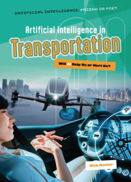 Title: Artificial Intelligence in Transportation: Will AI Help Us or Hurt Us?, Author: Nick Hunter
