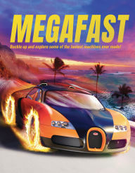 Title: Megafast: Buckle Up and Explore Some of the Fastest Machines Ever Made!, Author: John Farndon