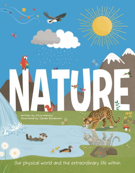 Nature: Our Physical World and the Extraordinary Life Within