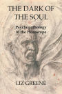 The Dark of the Soul: Psychopathology in the Horoscope