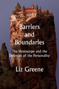 Title: Barriers and Boundaries: The Horoscope and the Defences of the Personality, Author: Liz Greene
