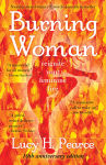 Alternative view 1 of Burning Woman: Reignite Your Feminine Fire (10th Anniversary Edition)
