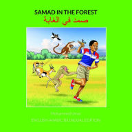 Title: Samad in the Forest: English-Arabic Bilingual Edition: English-Arabic Bilingual, Author: Mohammed Umar