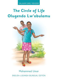 Title: The Circle of Life: English - Luganda Bilingual Edition, Author: Mohammed Umar