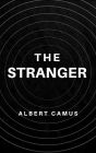 The Stranger: The Original Unabridged and Complete Edition (Albert Camus Classics)