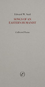 Title: Songs of an Eastern Humanist, Author: Edward Said