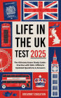 Life in the UK Test 2025: The Ultimate Exam Study Guide - Practice with 500+ Official & Updated Questions & Answers