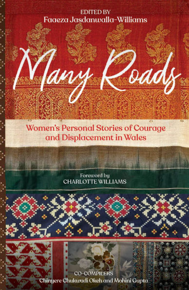 Many Roads: Women's personal stories of courage and displacement in Wales