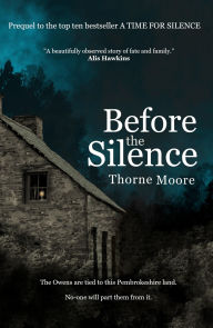 Title: Before the Silence, Author: Thorne Moore