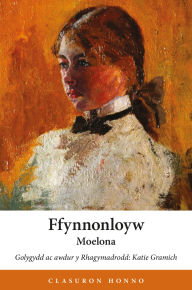 Title: Ffynnonloyw: Stori Tair Cenhedlaeth, Author: Moelona: Elizabeth Mary Jones Owen gynt