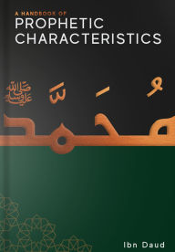 Title: A Handbook of Prophetic Characteristics, Author: Ibn Daud