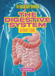 Title: The Digestive System: An Owner's Guide, Author: Sarah Eason