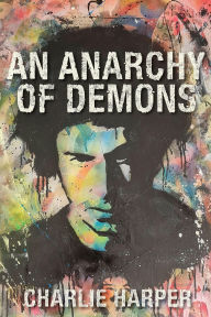 Title: An Anarchy of Demons, Author: Charlie Harper