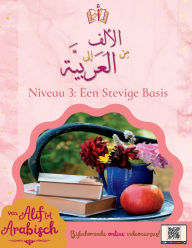 Title: Van Alif tot Arabisch niveau 3: Een stevige basis, Author: Team Van Alif Tot Arabisch