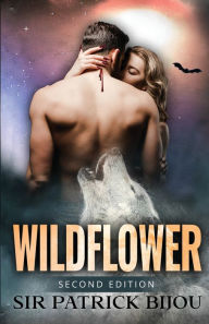 Title: Wildflower (Second Edition), Author: Sir Patrick Bijou