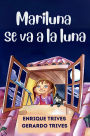 Mariluna se va a la Luna: Un encantador libro infantil de aventuras espaciales. Ideal para niï¿½os curiosos. (Cuentos para fomentar la imaginaciï¿½n y perseverancia)