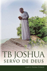 Title: TB Joshua - Servo de Deus, Author: Gary J Tonge
