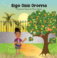 Title: Rigo Osisi Oroma, Author: ijeoma Nwosu